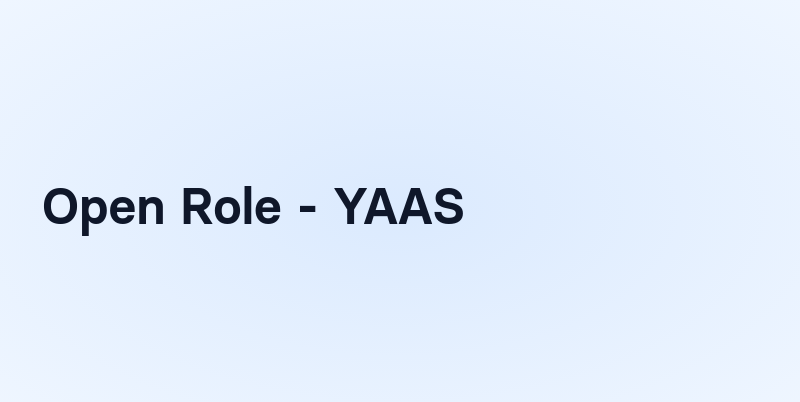 Open Role - YAAS