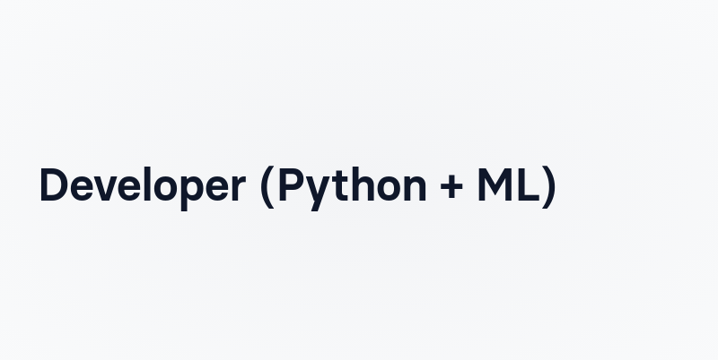 Developer (Python + ML)