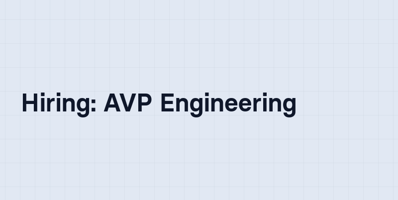 Hiring: AVP Engineering