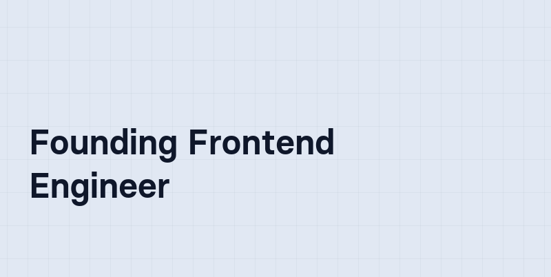 Founding Frontend Engineer