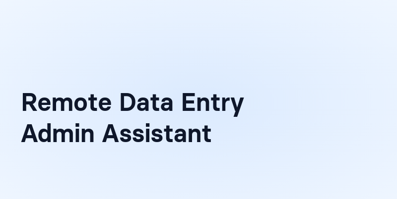 Remote Data Entry Center Remote Data Entry Admin Assistant