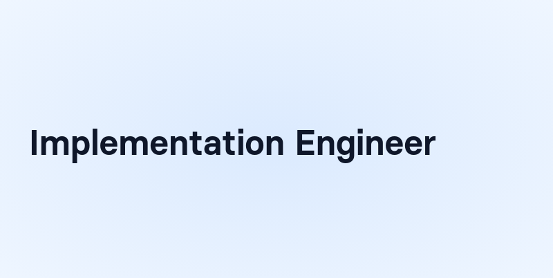Implementation Engineer