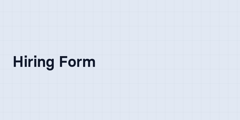 Hiring Form Introduction Hiring Form