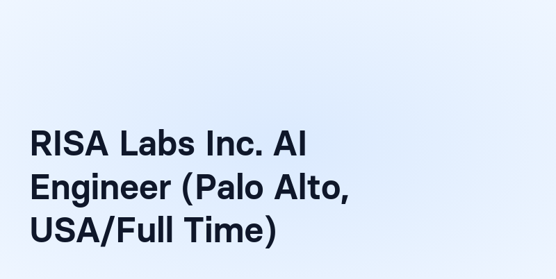 RISA Labs Inc. AI Engineer (Palo Alto, USA/Full Time)